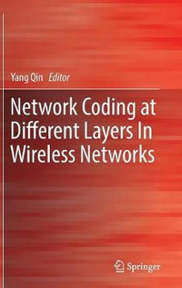 Network Coding at Different Layers in Wireless Networks - Yang Qin