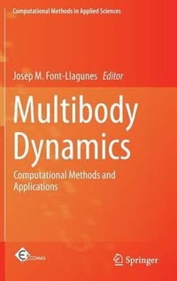 Multibody Dynamics : Computational Methods and Applications - Josep M. Font-Llagunes