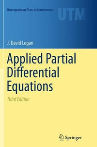 Applied Partial Differential Equations : Undergraduate Texts in Mathematics - J. David Logan