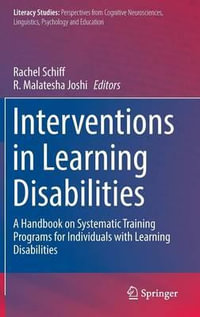 Interventions in Learning Disabilities : A Handbook on Systematic Training Programs for Individuals with Learning Disabilities - R. Malatesha Joshi