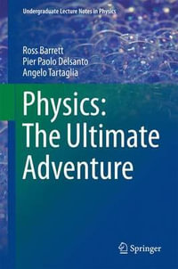 Physics : The Ultimate Adventure - Ross Barrett