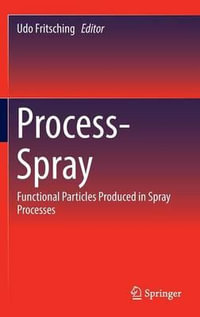 Process-Spray : Functional Particles Produced in Spray Processes - Udo Fritsching
