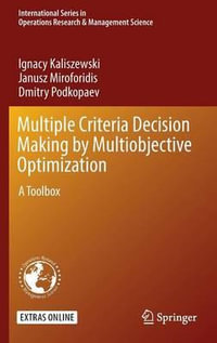 Multiple Criteria Decision Making by Multiobjective Optimization : A Toolbox - Dmitry Podkopaev