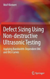 Defect Sizing Using Non-destructive Ultrasonic Testing : Applying Bandwidth-Dependent DAC and DGS Curves - Wolf Kleinert