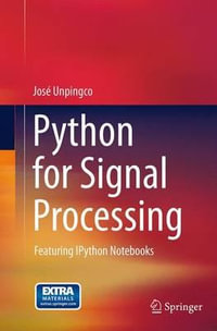 Python for Signal Processing : Featuring IPython Notebooks - Jose Unpingco