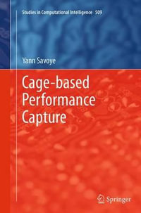 Cage-based Performance Capture : Studies in Computational Intelligence - Yann Savoye