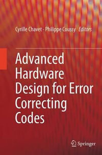 Advanced Hardware Design for Error Correcting Codes - Cyrille Chavet