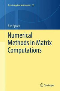 Numerical Methods in Matrix Computations : Texts in Applied Mathematics - Ake Bjorck