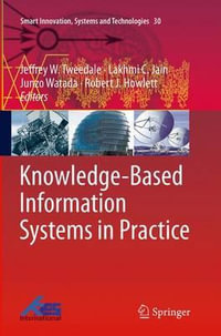 Knowledge-Based Information Systems in Practice : Smart Innovation, Systems and Technologies - Jeffrey W. Tweedale