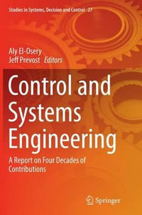Control and Systems Engineering : A Report on Four Decades of Contributions - Aly El-Osery