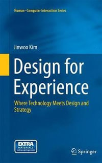 Design for Experience : Where Technology Meets Design and Strategy - Jinwoo Kim