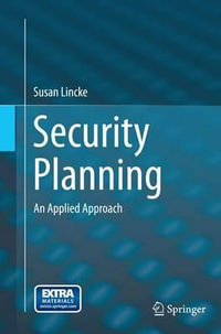 Security Planning : An Applied Approach - Susan Lincke