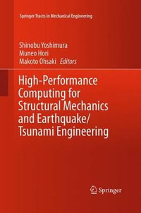 High-Performance Computing for Structural Mechanics and Earthquake/Tsunami Engineering : Springer Tracts in Mechanical Engineering - Makoto Ohsaki