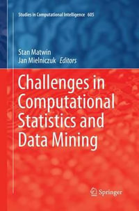 Challenges in Computational Statistics and Data Mining : Studies in Computational Intelligence - Stan Matwin