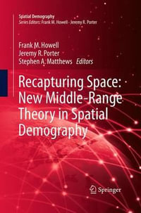 Recapturing Space : New Middle-Range Theory in Spatial Demography - Frank M. Howell