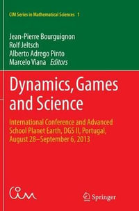 Dynamics, Games and Science : International Conference and Advanced School Planet Earth, DGS II, Portugal, August 28â"September 6, 2013 - Alberto Adrego Pinto