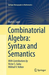 Combinatorial Algebra : Syntax and Semantics - Mark V. Sapir