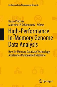 High-Performance In-Memory Genome Data Analysis : How In-Memory Database Technology Accelerates Personalized Medicine - Hasso Plattner