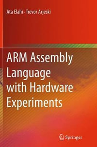 ARM Assembly Language with Hardware Experiments - Ata Elahi