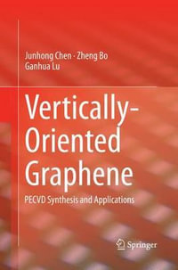 Vertically-Oriented Graphene : PECVD Synthesis and Applications - Junhong Chen