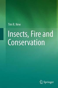 Insects, Fire and Conservation - Tim R. New