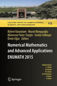 Numerical Mathematics and Advanced Applications ENUMATH 2015 : Lecture Notes in Computational Science and Engineering : Book 112 - Bülent Karasözen