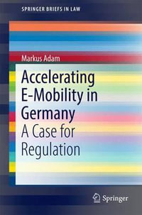 Accelerating E-Mobility in Germany : A Case for Regulation - Markus Adam