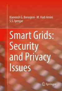 Smart Grids : Security and Privacy Issues - Kianoosh G. Boroojeni