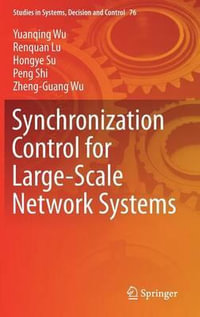 Synchronization Control for Large-Scale Network Systems : Studies in Systems, Decision and Control - Yuanqing Wu