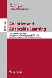 Adaptive and Adaptable Learning : 11th European Conference on Technology Enhanced Learning, EC-TEL 2016, Lyon, France, September 13-16, 2016, Proceedings - Katrien Verbert