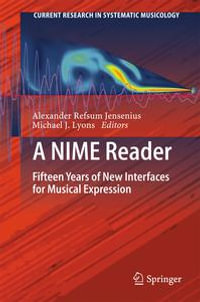 A NIME Reader : Fifteen Years of New Interfaces for Musical Expression - Alexander Refsum Jensenius