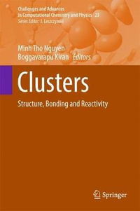 Clusters : Structure, Bonding and Reactivity - Minh Tho Nguyen