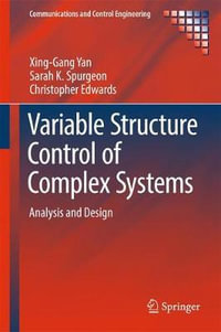 Variable Structure Control of Complex Systems : Analysis and Design - Xing-Gang Yan