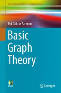 Basic Graph Theory : Undergraduate Topics in Computer Science - Md. Saidur Rahman