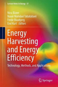 Energy Harvesting and Energy Efficiency : Technology, Methods, and Applications - Erol Kurt