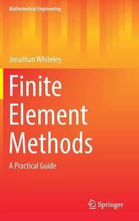 Finite Element Methods : A Practical Guide - Jonathan Whiteley