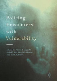 Policing Encounters with Vulnerability - Nicole L Asquith