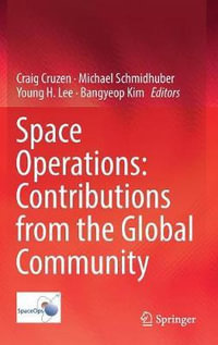 Space Operations : Contributions from the Global Community - Craig Cruzen