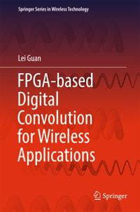 FPGA-based Digital Convolution for Wireless Applications : Springer Series in Wireless Technology - Lei Guan
