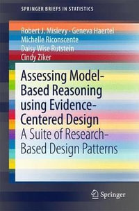 Assessing Model-Based Reasoning using Evidence- Centered Design : A Suite of Research-Based Design Patterns - Cindy Ziker