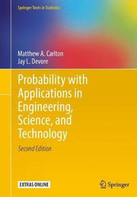 Probability with Applications in Engineering, Science, and Technology : Springer Texts in Statistics - Jay L. Devore