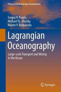 Lagrangian Oceanography : Large-scale Transport and Mixing in the Ocean - Maxim V. Budyansky