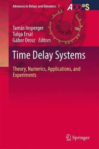 Time Delay Systems : Theory, Numerics, Applications, and Experiments - TamÃ¡s Insperger