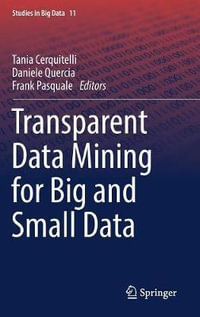 Transparent Data Mining for Big and Small Data : Studies in Big Data - Tania Cerquitelli