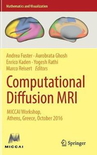 Computational Diffusion MRI : MICCAI Workshop, Athens, Greece, October 2016 - Andrea Fuster