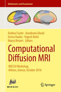 Computational Diffusion MRI : MICCAI Workshop, Athens, Greece, October 2016 - Andrea Fuster