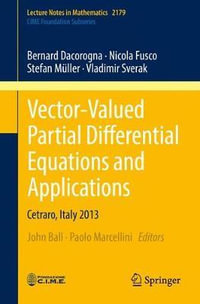 Vector-Valued Partial Differential Equations and Applications : Cetraro, Italy 2013 - Bernard Dacorogna