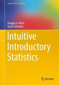 Intuitive Introductory Statistics : Springer Texts in Statistics - Douglas A. Wolfe