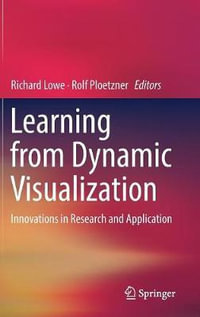 Learning from Dynamic Visualization : Innovations in Research and Application - Richard Lowe