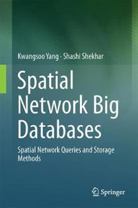 Spatial Network Big Databases : Queries and Storage Methods - KwangSoo Yang